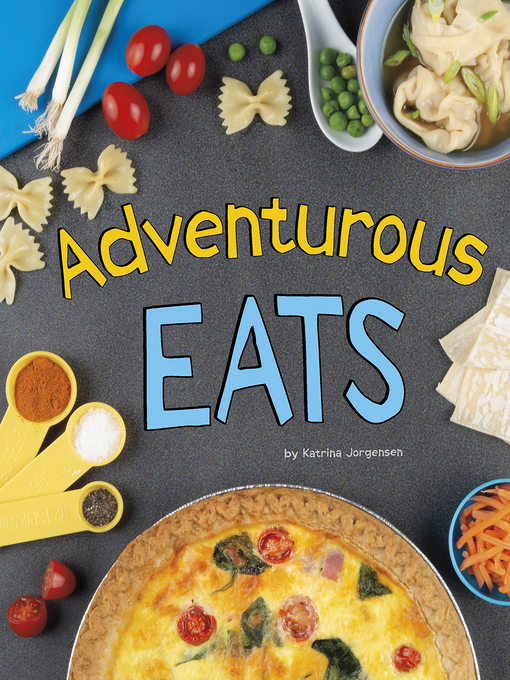 Title details for Adventurous Eats by Katrina Jorgensen - Available